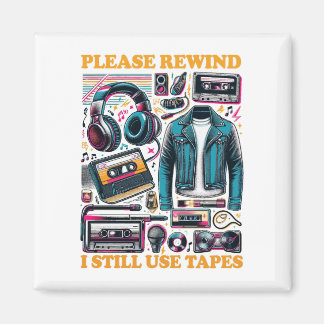 Aimant Please Rewind - I still Use Tabes