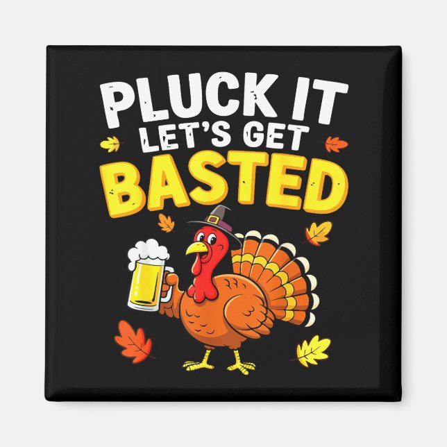 Aimant Pluck It Let's Get Basted Shirt Men Women Funny Th (Devant)