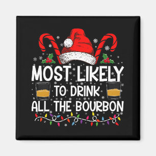 Aimant Plus susceptible de boire tout le bourbon de Noël
