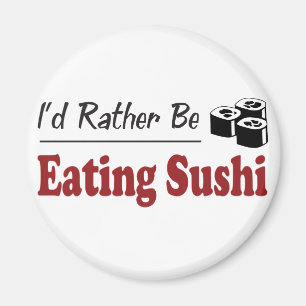 Aimant Plutôt mange des sushi