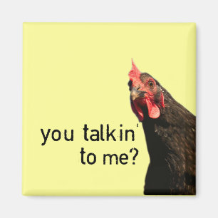 Aimant Poulet drôle d'attitude - vous talkin à moi ?