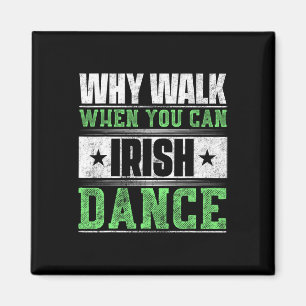 Aimant Pourquoi Marcher Quand Vous Pouvez Danse Irlandais