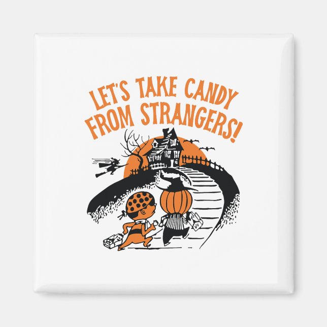 Aimant Prenons des bonbons à des étrangers Drôle Hallowee (Devant)