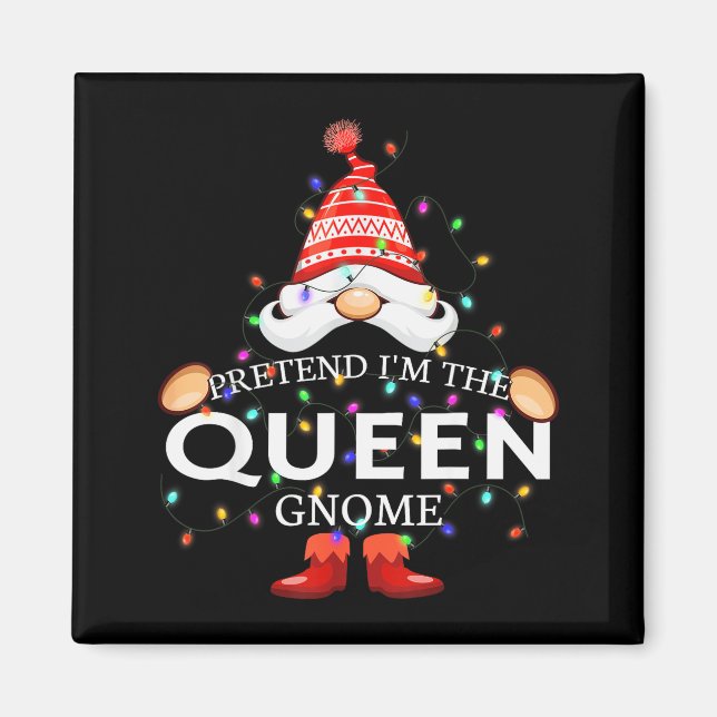 Aimant Pretend I'm The Queen Gnome Christmas Matching  (Devant)