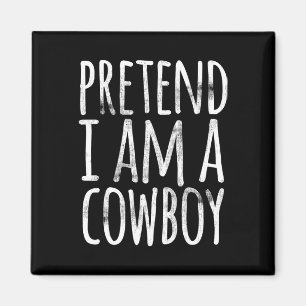 Aimant Prétendre que je suis un cowboy drôle Facile Lazy
