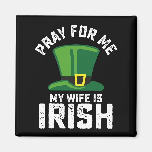 Aimant Priez pour moi Ma femme est la Saint Patrick irlan (Devant)