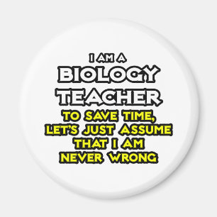 Aimant Professeur de biologie...Supposons que je ne me tr