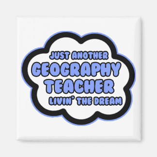 Aimant Professeur de géographie .. Vivre le rêve