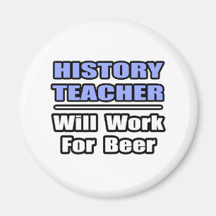 Aimant Professeur D'Histoire...Travaillera Pour La Bière