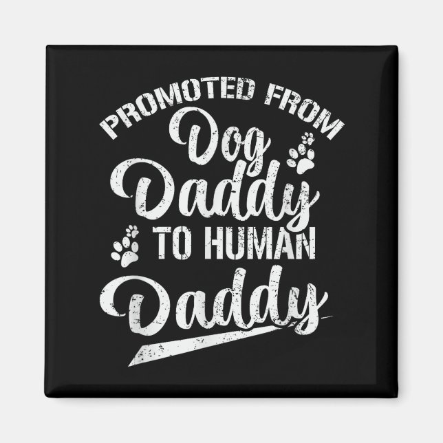 Aimant Promoted From Dog Daddy To Human Daddy Funny New D (Devant)