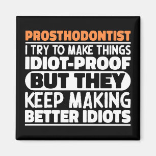 Aimant Prosthodontiste J'Essaie De Rendre Les Choses Drôl