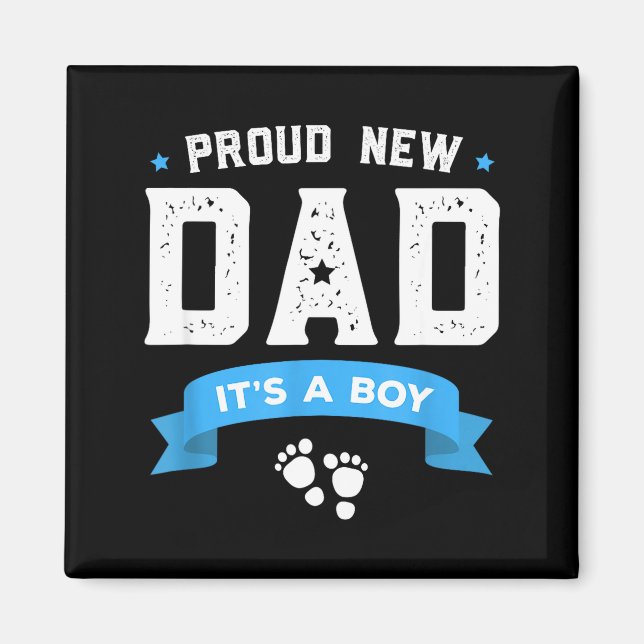 Aimant Proud New Dad Shirt Cute Its A Boy Gift Baby Fathe (Devant)