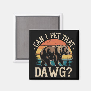 Aimant Puis-je caresser ce mème d'ours Dawg Camping Rando