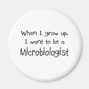 Aimant Quand je me grandis voulez être un microbiologist