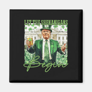 Aimant Que les Shenanigans commencent Trump St Patrick's 
