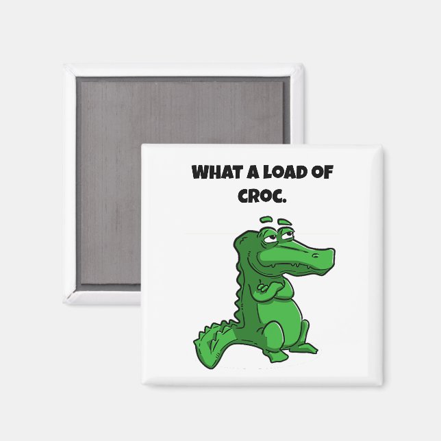 Aimant Quelle charge de croc amusant Alligator Cartoon (Recto/Verso)