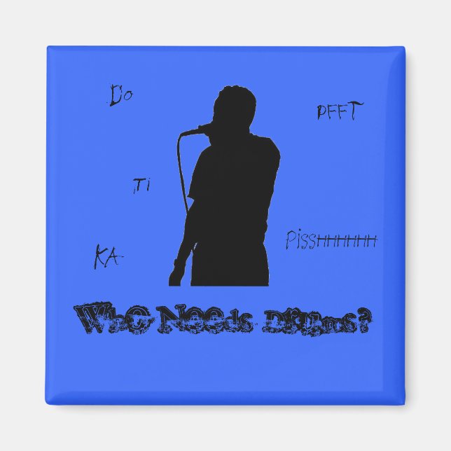 Aimant Qui a besoin d'aimant pour tambours (Devant)