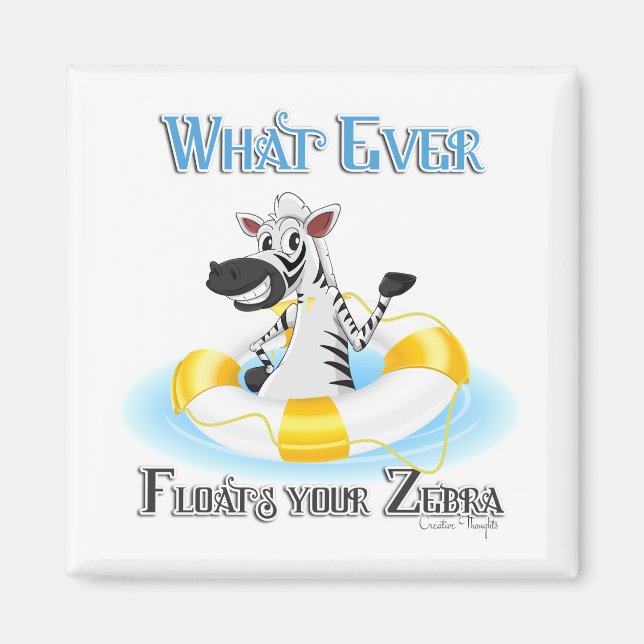 Aimant Quoi qu'il flotte votre Zebra (Devant)