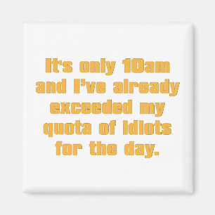 Aimant Quota d'idiots pour le jour