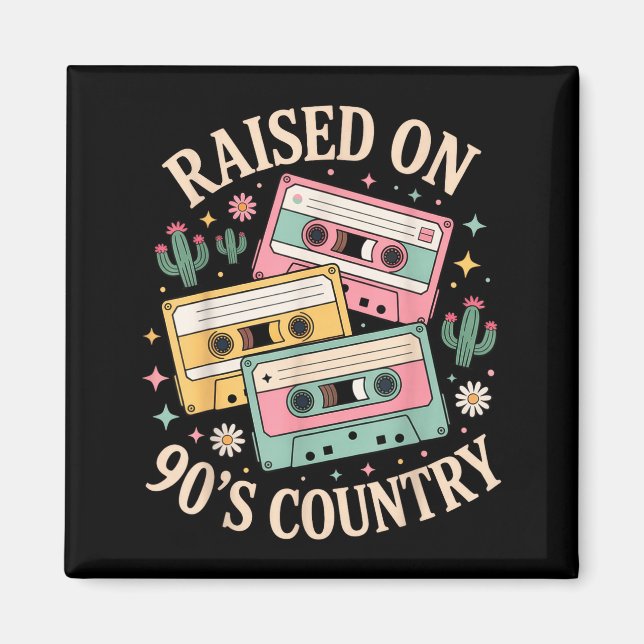 Aimant Raised On 90's Country Music Retro Cette Design  (Devant)