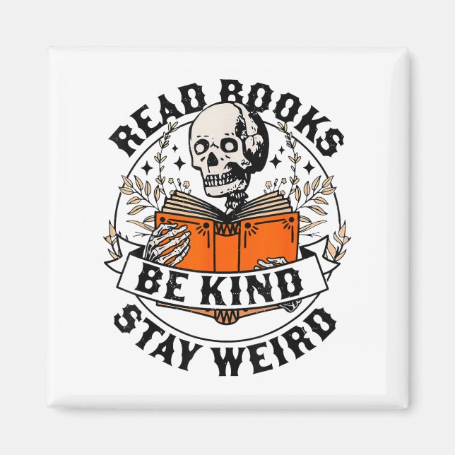 Aimant Read Books Be Kind Stay Weird Skeleton Reading Hal (Devant)