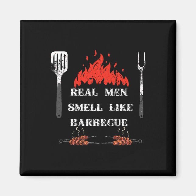 Aimant Real Men Smell Like Byrbecue - Bbq Smoker Byrbecue (Devant)