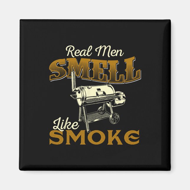 Aimant Real Men Smell Like Smoke - Pitmaster Bbq Smoker G (Devant)
