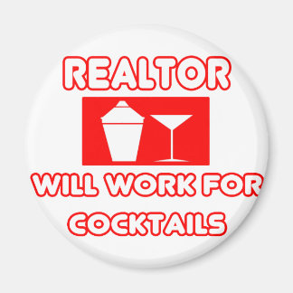 Aimant Realtor...Va Travailler Pour Les Cocktails