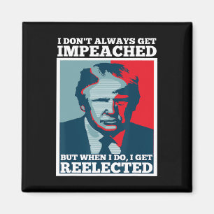 Aimant Réélire Trump Je ne suis pas toujours mis en accus