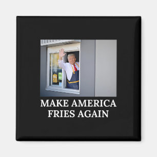 Aimant Refaire l'Amérique Frites Encore - Drôle Trump Dri