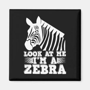 Aimant Regardez-moi Je suis un costume Zebra Funny Hallow