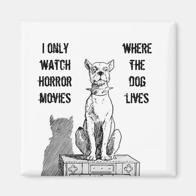 Aimant Regardez seulement les films d'horreur où le chien (Devant)