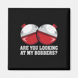 Aimant Regardez-Vous Mes Bobbers Drôle Tee - shirts De Pê