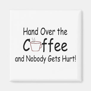 Aimant Remettez le café et personne n'obtient le mal