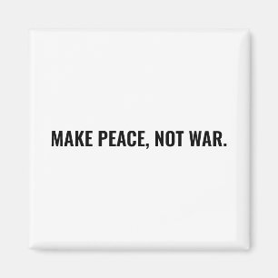 Aimant Rendre la paix pas guerre blanc noir texte minimal