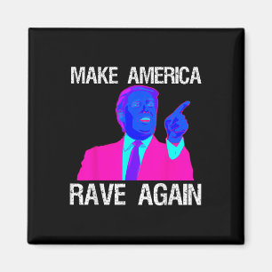 Aimant Rendre l'Amérique à nouveau rave _ Drôle Edm Trump