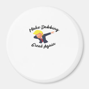Aimant Rendre le Dabbing génial à nouveau Design Classic