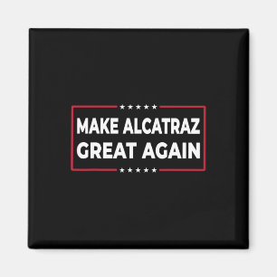 Aimant Rendre sa grandeur à Alcatraz drôle Trump Alcatraz