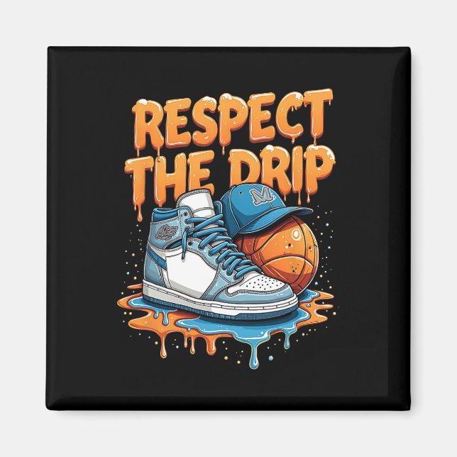 Aimant Respect The Drip Sneaker Swag Sketll Street Style  (Devant)