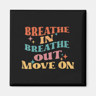 Aimant Respire dans Breathe Out Move On - Méditation Yoga