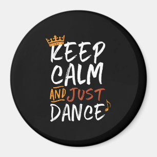 Aimant Restez Calme Juste Danse Danse Danse Danse Danse
