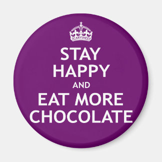 Aimant Restez heureux et mangez plus de chocolat