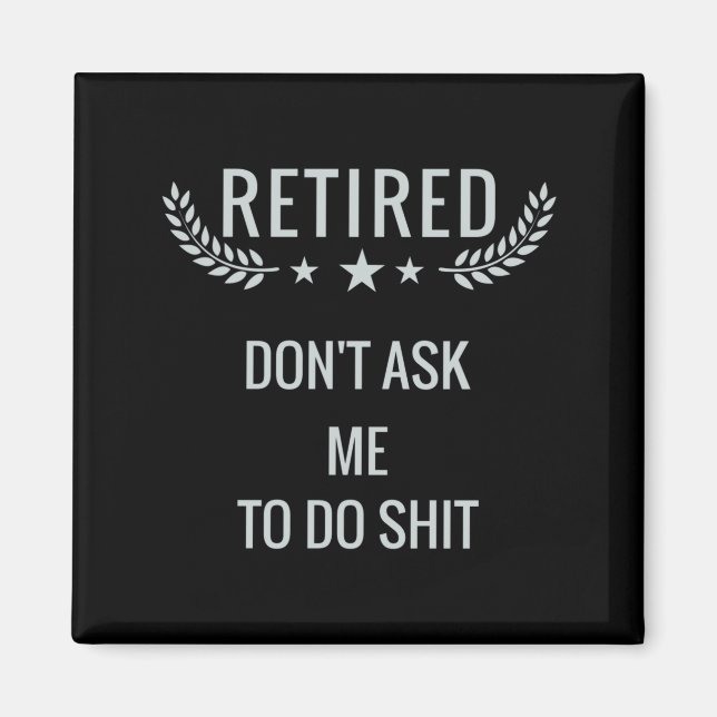 Aimant Retired Dont Ask Me To Do  (Devant)