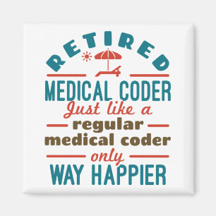 Aimant Retired Medical Coder Funny Retirement Happier