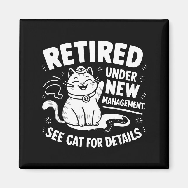 Aimant Retired Under New Management - Funny Cat Retiremen (Devant)