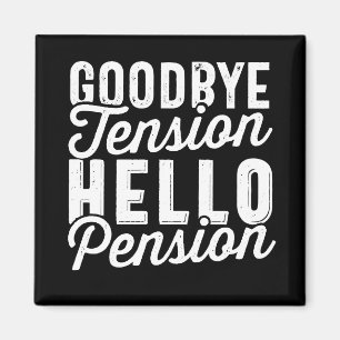 Aimant Retirement Venin, Goodbye Tension Hello Pension