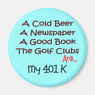 Aimant Retraite "bière, clubs de golf et 401K "