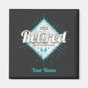 Aimant Retraité Pas Mon Problème Plus Retraité Vintage