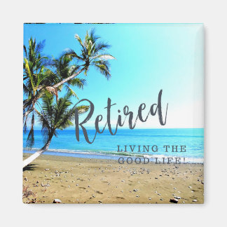 Aimant Retraité...Vivre la Bonne Vie !