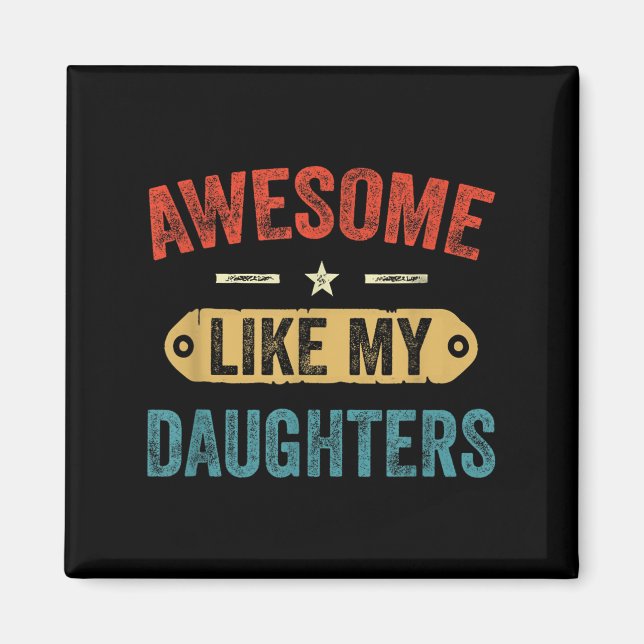 Aimant Retro Awesome Like My Daughters Funny Men Dad Fath (Devant)
